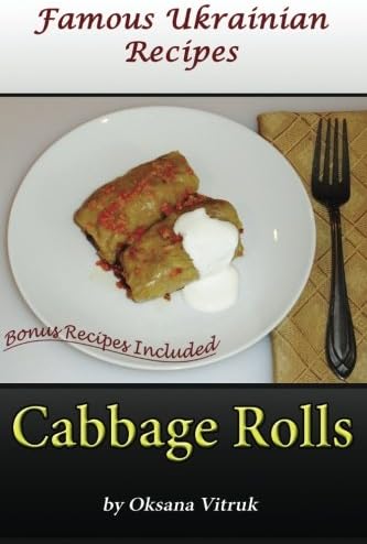 Cabbage Rolls - Step-by-step Picture Cookbook How to Make Cabbage Rolls - Plus Lazy Cabbage Rolls and Stuffed Bell Pepper (Famous Ukrainian Recipes 5)