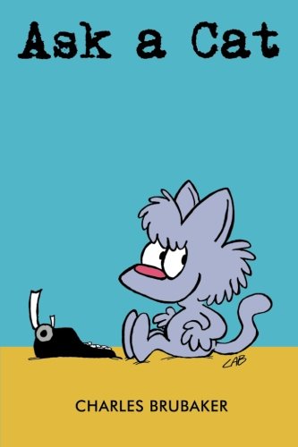 Ask a Cat (Volume 1) by Charles Brubaker