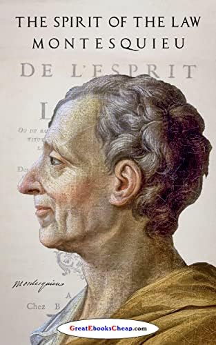 The Spirit of Laws - Kindle edition by Montesquieu, Charles-Louis