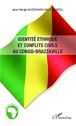 Identité ethnique et conflits civils au Congo-Brazzaville