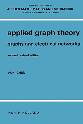 Applied Graph Theory: Graphs and Electrical Networks (North-Holland Series in Applied Mathematics and Mechanics)