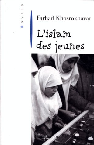 L'islam des jeunes (Essais) (French Edition) by Farhad Khosrokhavar (Paperback)