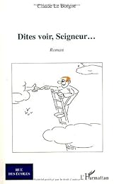 Dites voir, Seigneur