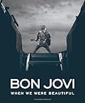 Bon Jovi: When We Were Beautiful