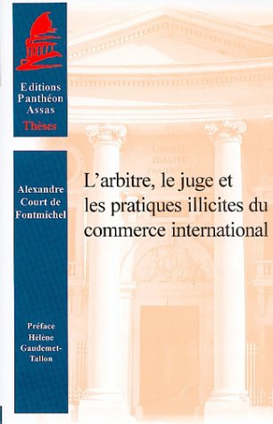 L' arbitre, le juge et les pratiques illicites du commerce international
