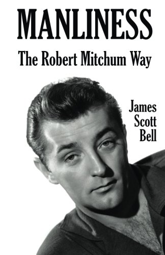 Manliness: The Robert Mitchum Way