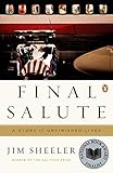 Final Salute: A Story of Unfinished Lives by Jim Sheeler