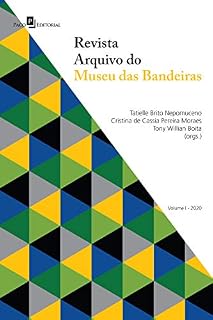 Livro Revista Arquivo do Museu das Bandeiras: Volume I - 2020