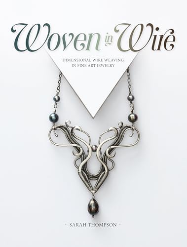 Wirework: An Illustrated Guide to the Art of Wire Wrapping