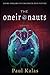 The Oneironauts: Using dreams to engineer our future by Paul Kalas