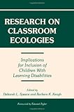 Research on Classroom Ecologies : Implications for Inclusion of Children with Learning Disabilities, Speece, Deborah L., 0805818960