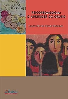 Livro PSICOPEDAGOGIA: O APRENDER DO GRUPO