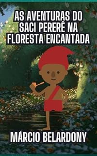 Livro As Aventuras do Saci Pererê na Floresta Encantada