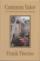 Common Valor: True Stories from New Jersey's Bravest 1879848260 Book Cover