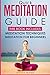 Quick meditation guide: This book includes meditation techniques , meditation for beginners by 