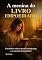 Livro A Menina do Livro Empoeirado: Uma história sobre se perder tentando amar... e se encontrar ao aprender permanecer