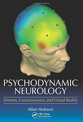 Download Psychodynamic Neurology: Dreams, Consciousness, and Virtual Reality