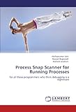 Image de Process Snap Scanner for Running Processes: for all those programmers who think debugging is a nightmare
