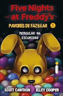 Livro Mergulho na escuridão (Five Nights at Freddy’s - Pavores de Fazbear Livro 1)