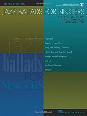 Jazz Ballads For Singers Men S Edition 15 Classic Standards In Custom Vocal Arrangements Men S Edition By Rawlins Steve Amazon Ae