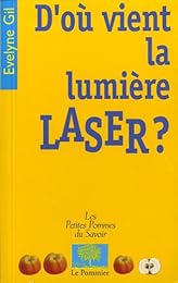 D'où vient la lumière laser ?