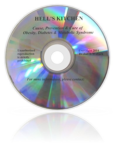 Hell's Kitchen: Cause, Prevention & Cure of Obesity, Diabetes & Metabolic Syndrome