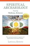 Spiritual Archaeology: Practical Shamanism at Sacred Places by 