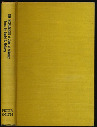The Metalogicon of John of Salisbury - A Twelfth-Century Defense of the Verbal and Logical Arts of the Trivium