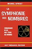 La Symphonie des nombres : Connaissance de soi par l'étude des nombres by