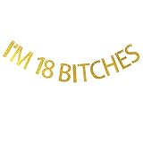 I'm 18 bitches banner for 18th birthday party decor