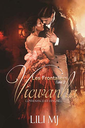 Vicwanha: Convenances et Sang-Mêlé (Les Frontaliers) (French Edition) by Lili MJ