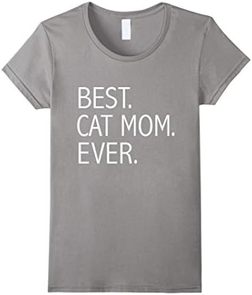 Women's Funny Best Cat Mom Ever T-shirt Cute Cat Lady Cat Lovers Tee Large Slate