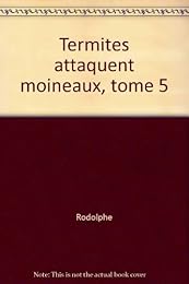 Les  termites attaquent