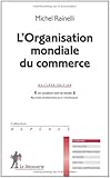 L'organisation mondiale du commerce (French Edition) by 