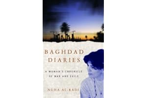Baghdad Diaries: A Woman's Chronicle of War and Exile