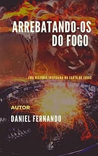 Livro Arrebatando-os do fogo