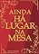 Livro Ainda há lugar na Mesa