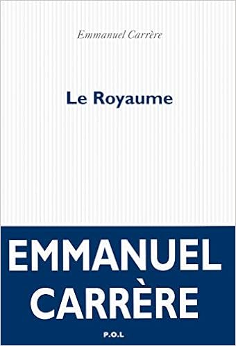 Le Royaume Prix Litteraire Le Monde Fiction French Edition Emmanuel Carrere P O L 9782818021187 Amazon Com Books