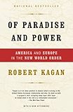 Of Paradise and Power: America and Europe in the New World Order