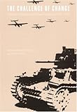 The Challenge of Change: Military Institutions and New Realities, 1918-1941 (Studies in War, Society by 