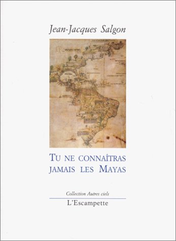 Tu ne connaîtras jamais les Mayas