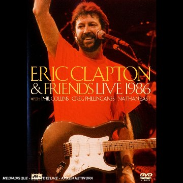 Clapton, Eric - Eric Clapton & Friends Live 1986