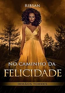 Livro No Caminho da Felicidade- Irmãos Torres 2