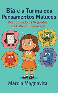 Livro Bia e a turma dos pensamentos malucos: Descobrindo os segredos da cabeça bagunçada (Mundo da Bia)