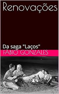 Livro Renovações: Da saga "Laços"