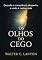 Livro Os Olhos do Cego: Quando a consciência desperta, a visão é restaurada
