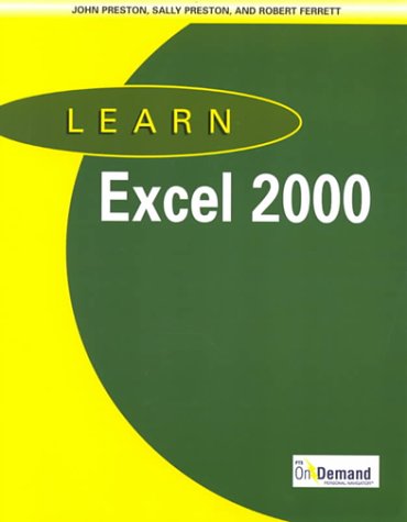 Learn Excel 2000 and CD-ROM and Users Guide Package by John Preston, Sally Preston, Robert Ferrett