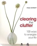 Image de Clearing the Clutter: For Good Feng Shui