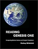 Reading Genesis One : Comparing Biblical Hebrew with English Translation, Whitefield, Rodney, 0972878203