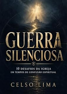 Livro GUERRA SILENCIOSA: 10 desafios da Igreja em tempos de confusão espiritual